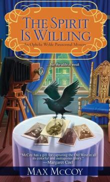 The Spirit is Willing (An Ophelia Wylde Paranormal Mystery) Read online