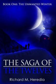 The Unwanted Winter - Volume One of the Saga of the Twelves