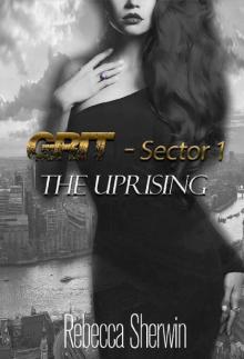 The Uprising (GRIT Sector 1 Book 2) Read online