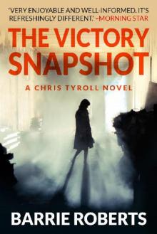 The Victory Snapshot (A Chris Tyroll Mystery Book 1) Read online