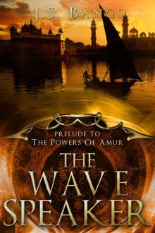 The Wave Speaker: Prelude to the Powers of Amur Read online