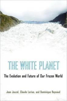 The White Planet: The Evolution and Future of Our Frozen World