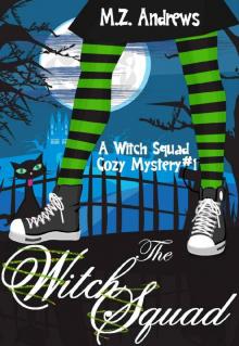 The Witch Squad: A Witch Squad Cozy Mystery #1 Read online