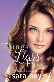 Things Liars Fake: a Novella (a #ThreeLittleLies novella Book 3)