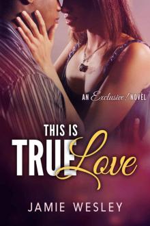 This Is True Love (Exclusive! #1) Read online