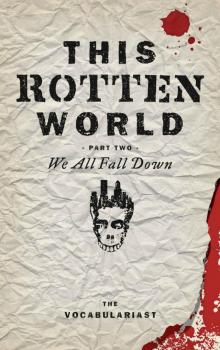 This Rotten World (Book 2): We All Fall Down