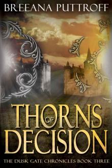 Thorns of Decision (Dusk Gate Chronicles) Read online