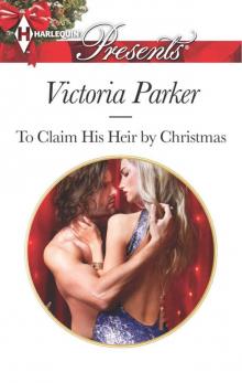 To Claim His Heir by Christmas Read online