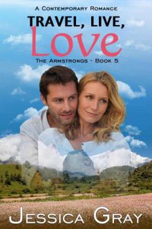 Travel, Live, Love - A Contemporary Romance (The Armstrongs Book 5) Read online