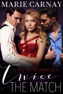 Twice the Match: A Menage Romance (The MFM Dating Agency Book 1) Read online