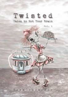 Twisted: Tales to Rot Your Brain Vol. 1