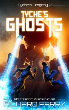 Tyche's Ghosts_A Space Opera Military Science Fiction Epic Read online