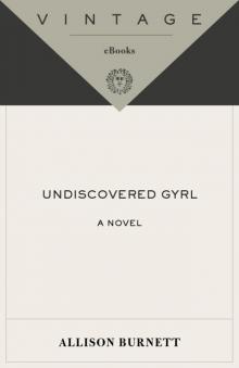 Undiscovered Gyrl: The novel that inspired the movie ASK ME ANYTHING (Vintage Contemporaries)