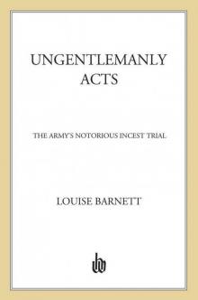 Ungentlemanly Acts: The Army's Notorious Incest Trial