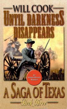 Until Darkness Disappears (A Saga of Texas)