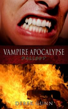 Vampire Apocalypse: Fallout (Book 3) Read online