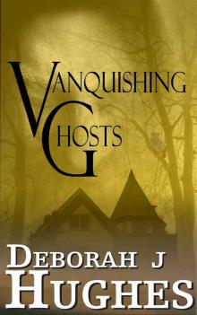 Vanquishing Ghosts (Tess Schafer-Medium) Read online