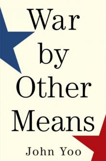 War by Other Means: An Insider's Account of the War on Terror Read online