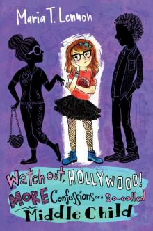 Watch Out, Hollywood!: More Confessions of a So-called Middle Child Read online