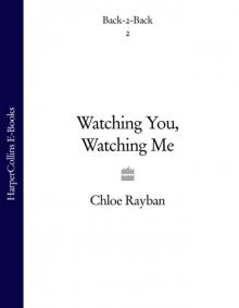Watching You, Watching Me (Back-2-Back, Book 2) Read online