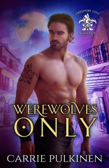 Werewolves Only: Crescent City Wolf Pack Book One Read online