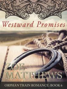 Westward Promises (Orphan Train Romance Series, Book 6) Read online
