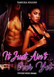 When It All Falls Down 4 - It Just Ain't Over Yet: A Chicago Hood Drama (A Hustler's Lady) Read online