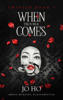 When Trouble Comes: Twisted Book 5