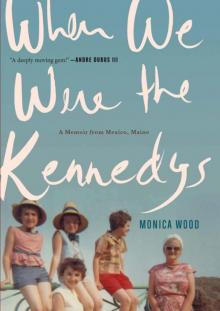 When We Were the Kennedys Read online