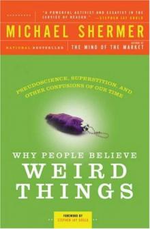 Why People Believe Weird Things: Pseudoscience, Superstition, and Other Confusions of Our Time Read online