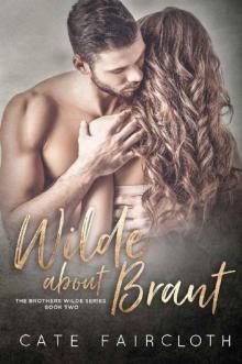 Wilde About Brant - The Brothers Wilde Series Book Two Read online