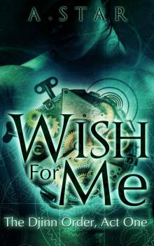 Wish For Me (The Djinn Order #1) Read online