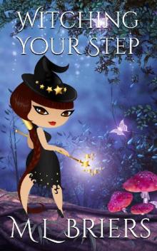 Witching Your Step - Book Two: Paranormal Romantic Comedy