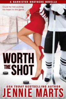 Worth The Shot (The Bannister Brothers #2) Read online