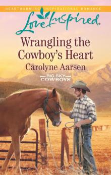 Wrangling the Cowboy's Heart Read online