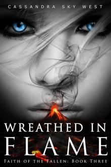 Wreathed in Flame (Faith of the Fallen Book 3) Read online