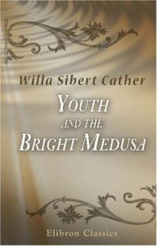 Youth and the Bright Medusa Read online