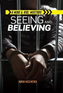 #4 Seeing and Believing (Mike & Riel Mysteries) Read online