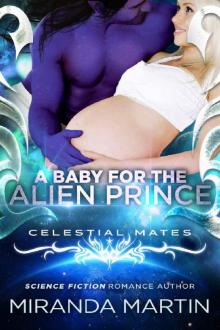 A Baby for the Alien Prince: Celestial Mates (The Alva) Read online
