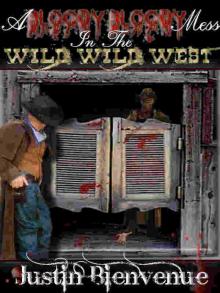 A Bloody Bloody Mess In The Wild Wild West Read online