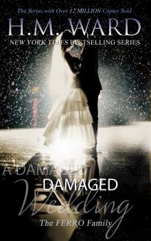 A DAMAGED WEDDING (Damaged 3 - Series Finale): The Ferro Family Read online