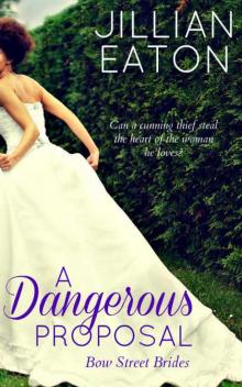 A Dangerous Proposal (Bow Street Brides Book 2) Read online