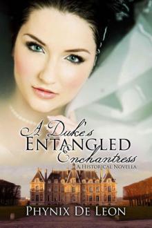 A Duke's Entangled Enchantress Read online