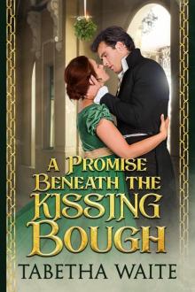 A Promise Beneath the Kissing Bough Read online