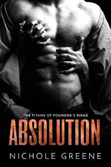 Absolution (The Titans of Founder's Ridge) Read online