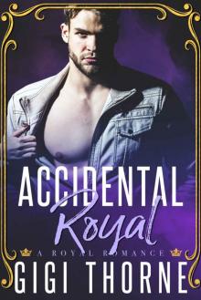 Accidental Royal: A Royal Romance Read online