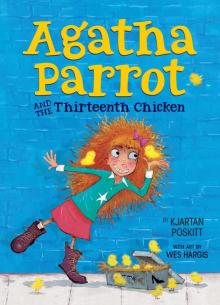 Agatha Parrot and the Thirteenth Chicken Read online