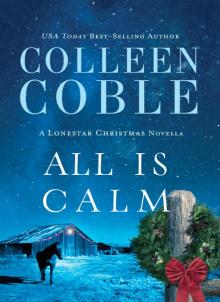 All Is Calm: A Lonestar Christmas Novella Read online