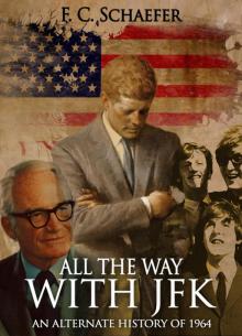 All the Way with JFK: An Alternate History of 1964 Read online