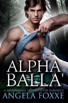 Alpha Balla': A Paranormal Shapeshifter Romance Read online